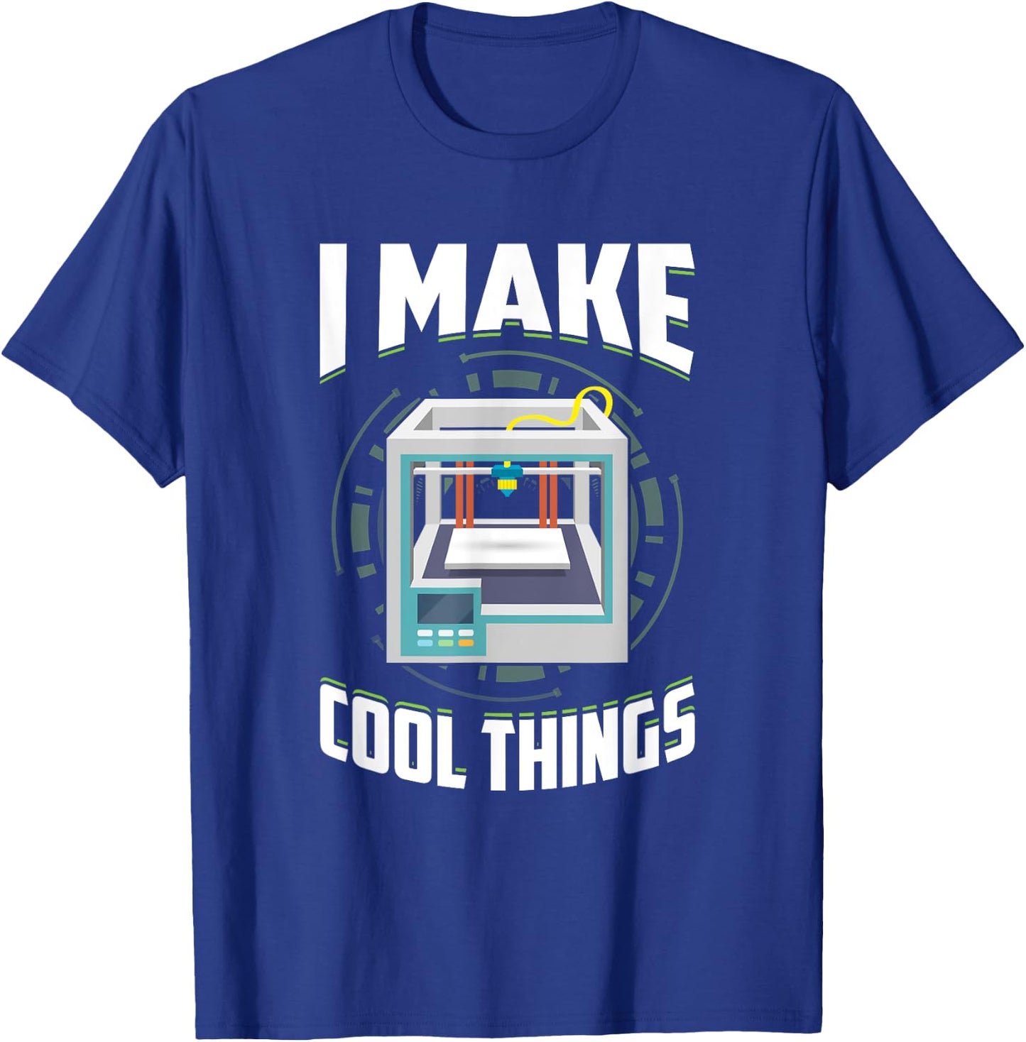 Filament Funny 3d Printing Make Cool Things 3d Print Machine T-Shirt - T-Shirt | Royal