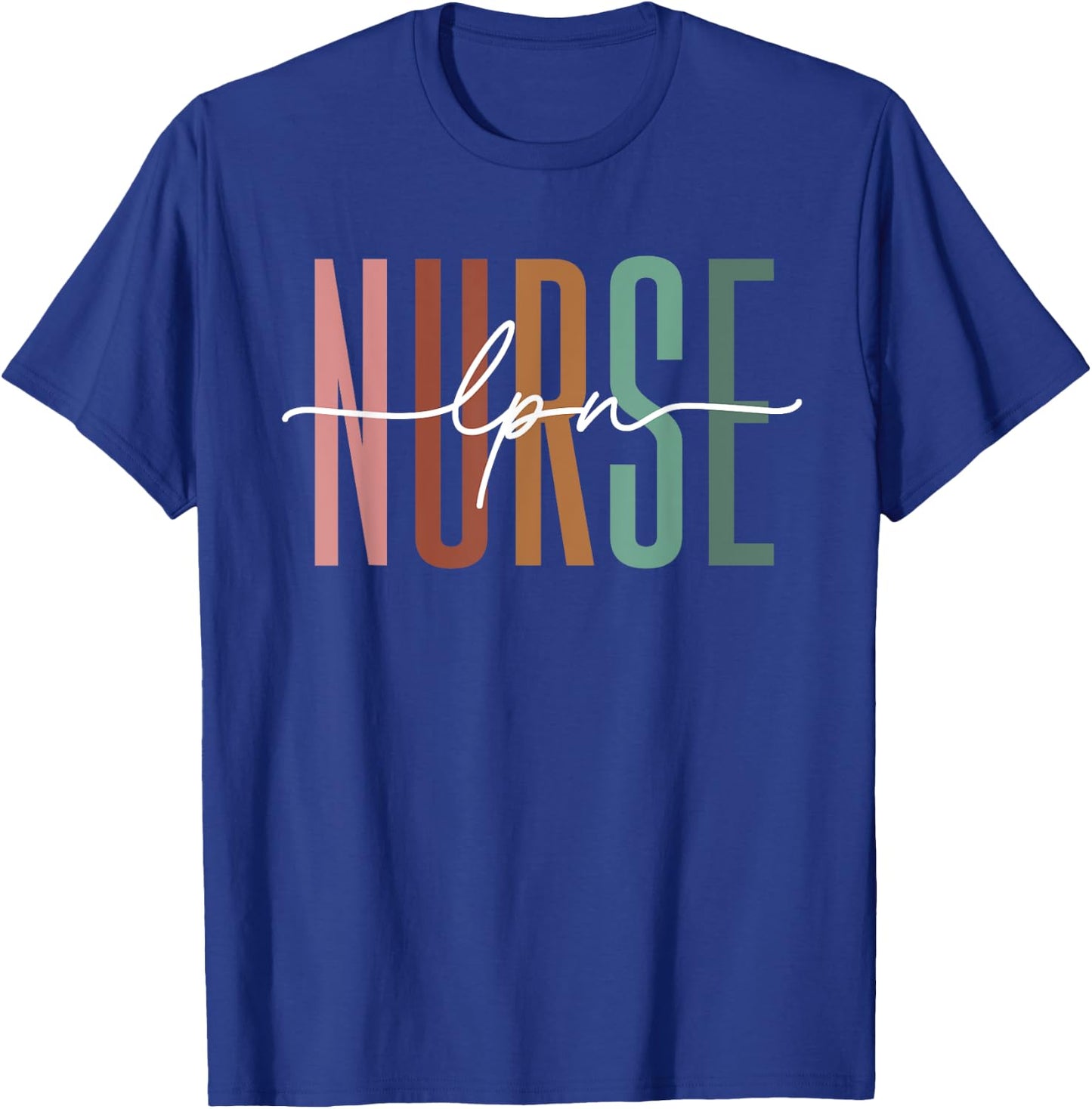 LPN Nurse Licensed Practical Nursing Nurse Week Healthcare T-Shirt - T-Shirt | Royal