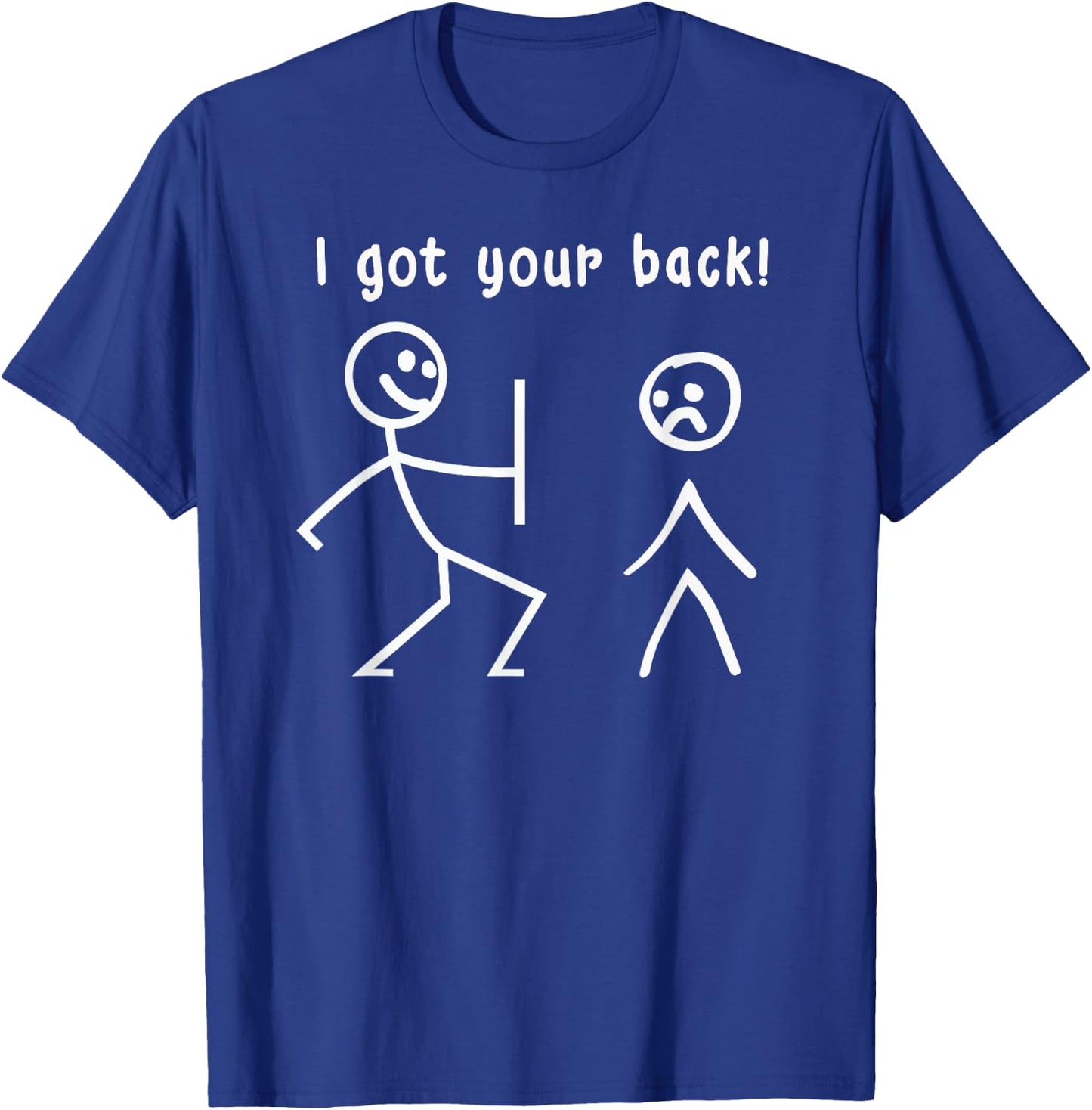 I got your back! | Funny stick figure pun T-Shirt - T-Shirt | Royal
