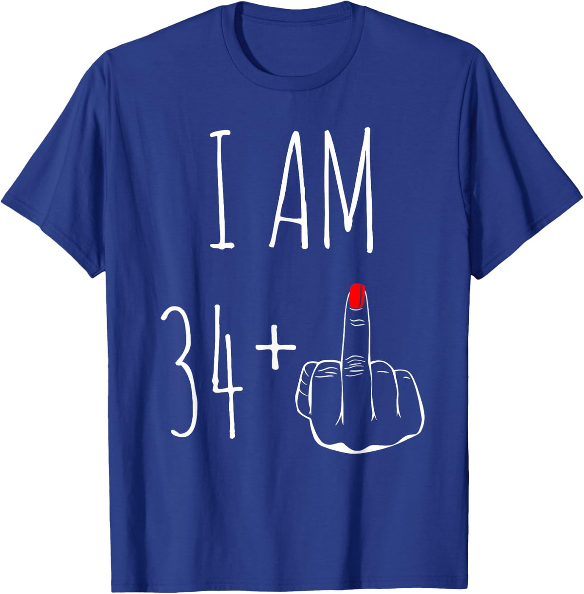 I Am 34 Plus 1 Middle Finger For A 35th Birthday T-Shirt - T-Shirt | Royal