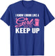 I Know I Drink Like A Girl (Beer) Try To Keep Up T-Shirt - T-Shirt | Royal