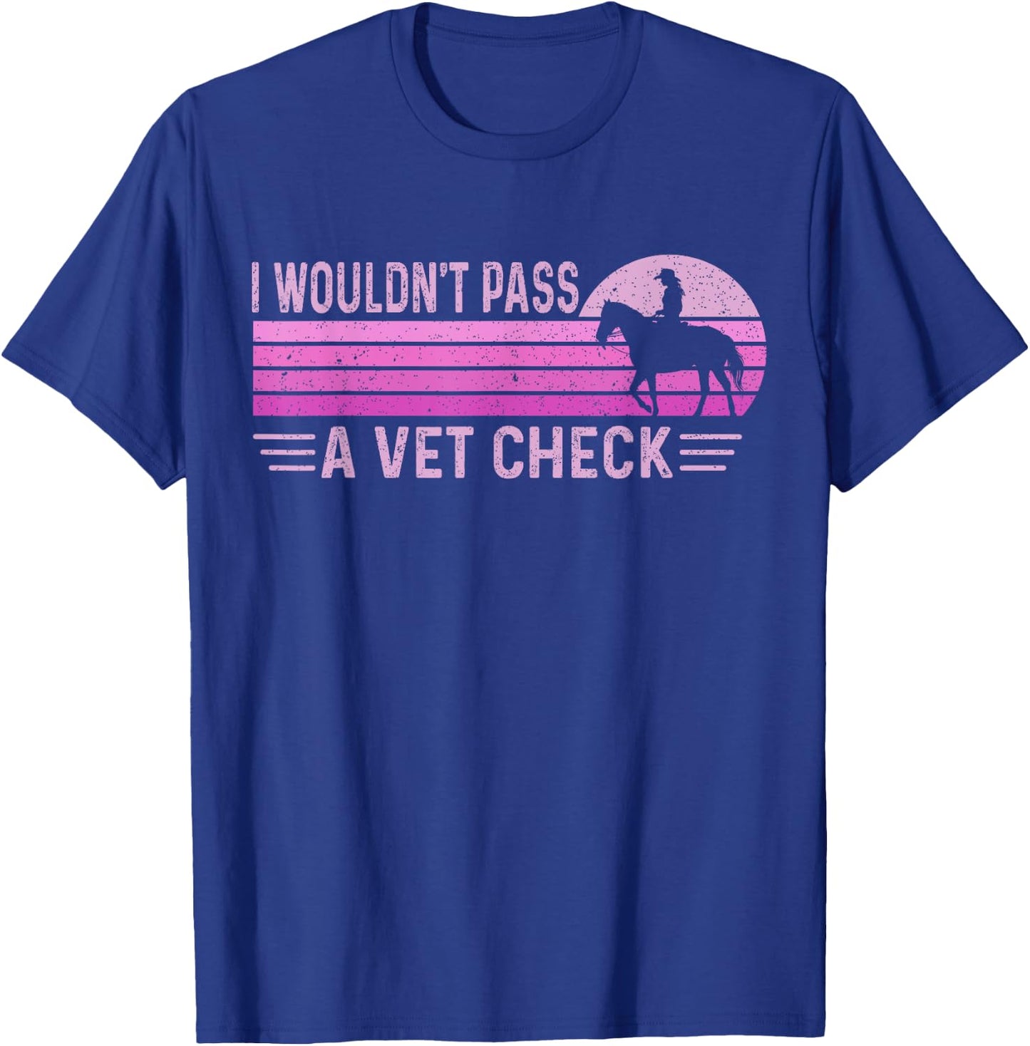 I Wouldn't Pass A Vet Check Funny Retro Vintage Black Small T-Shirt - T-Shirt | Royal