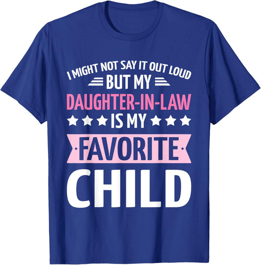 Daughter-in-law favorite child for mother-in-law mothers day T-Shirt - T-Shirt | Royal