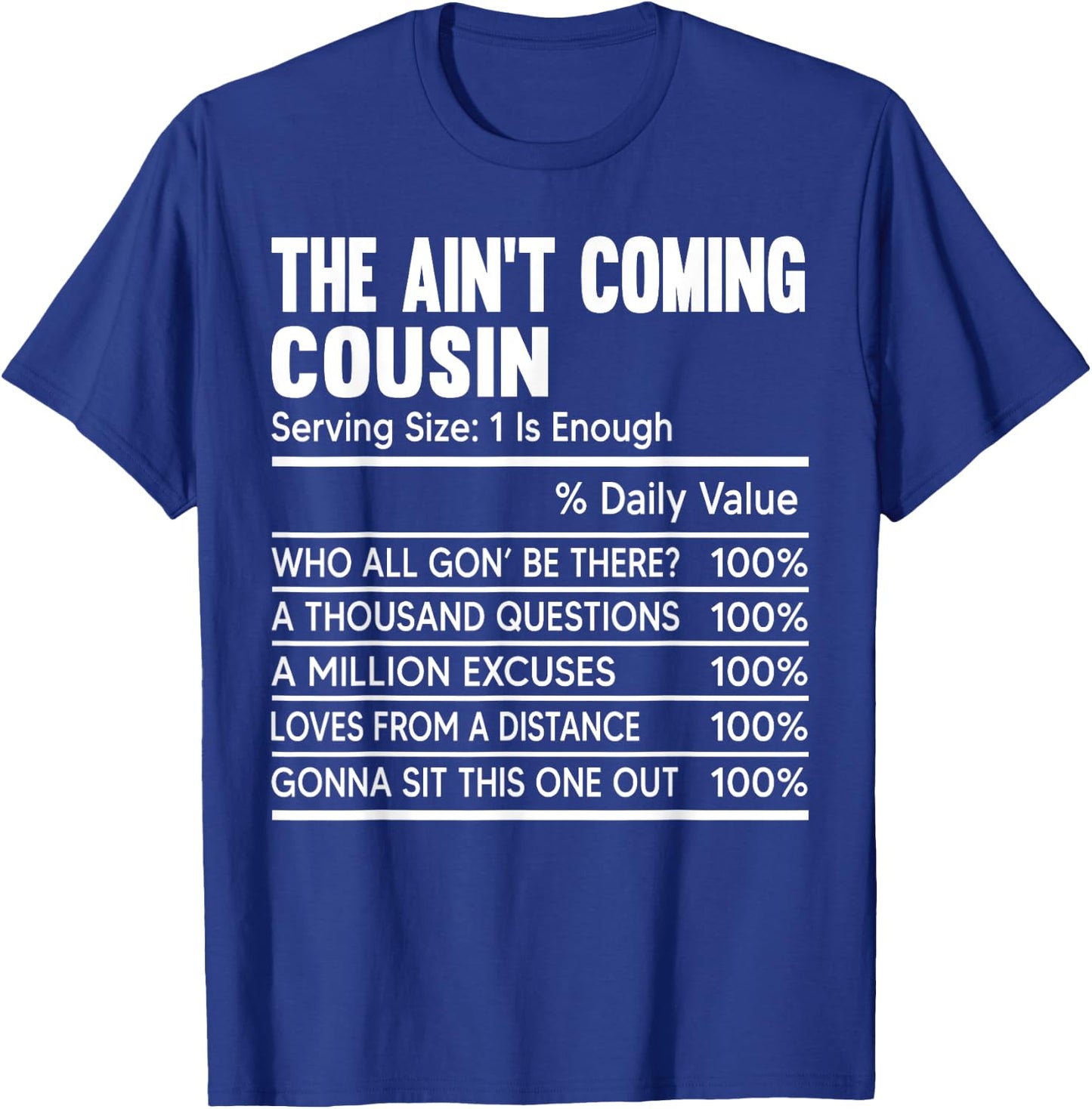 Cousin Crew Nutritional Facts The Ain't Coming Cousin Funny T-Shirt - T-Shirt | Royal