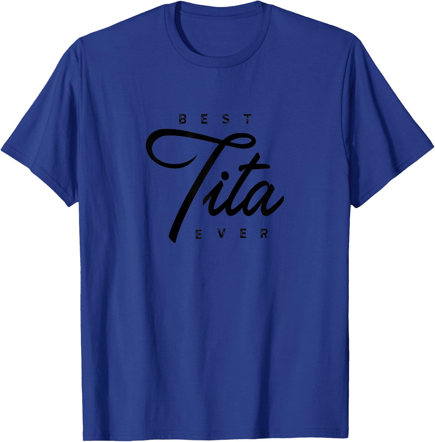 Best Tita Ever Gift T-Shirt - T-Shirt | Royal