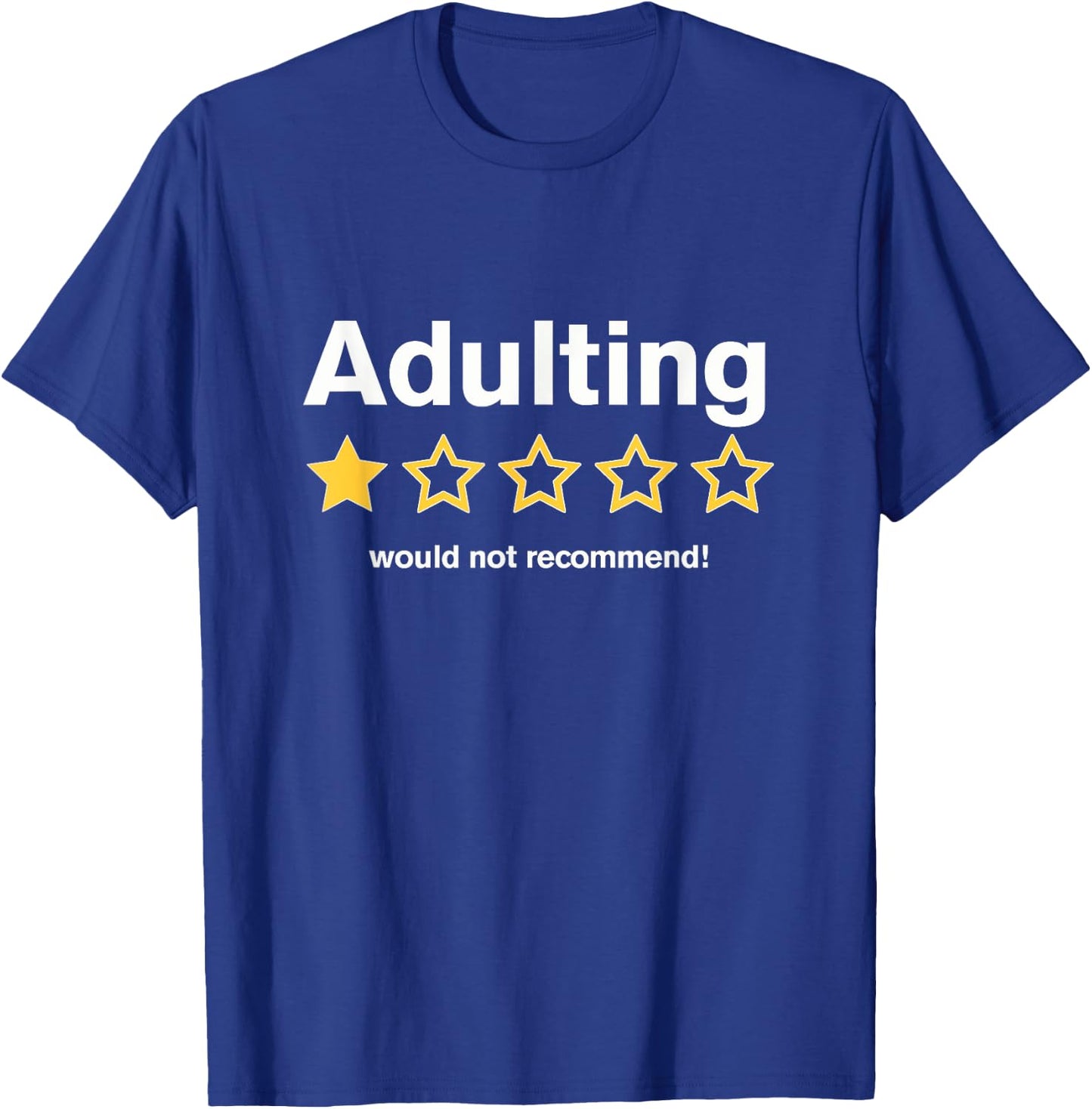 Adulting Would Not Recommend Funny Review One Star T-Shirt - T-Shirt | Royal