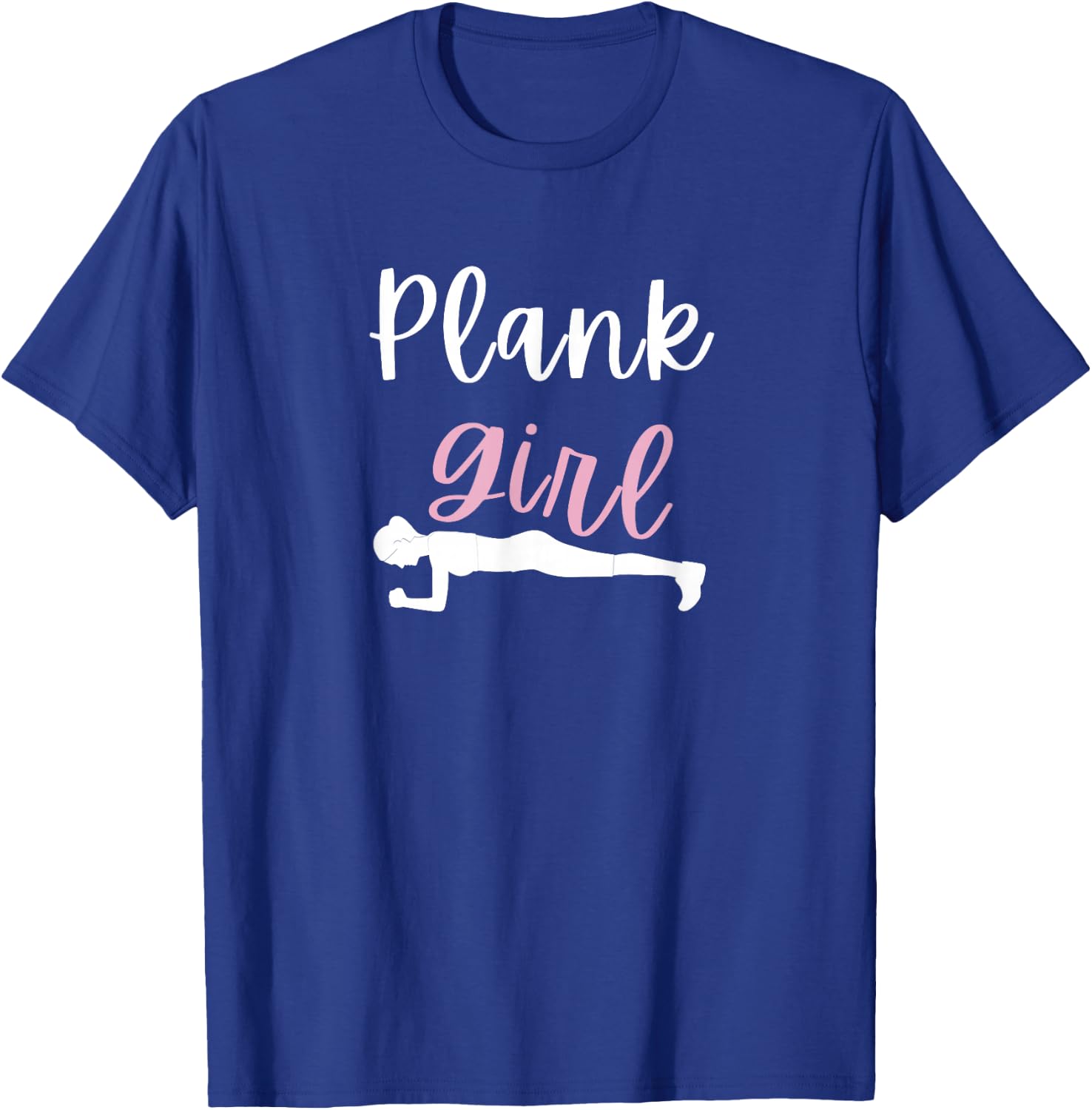 Plank Girl Funny Core Abs Workout Sayings Isometric Exercise T-Shirt - T-Shirt | Royal