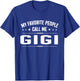 My Favourite People Call Me Gigi Family T-Shirt - T-Shirt | Royal
