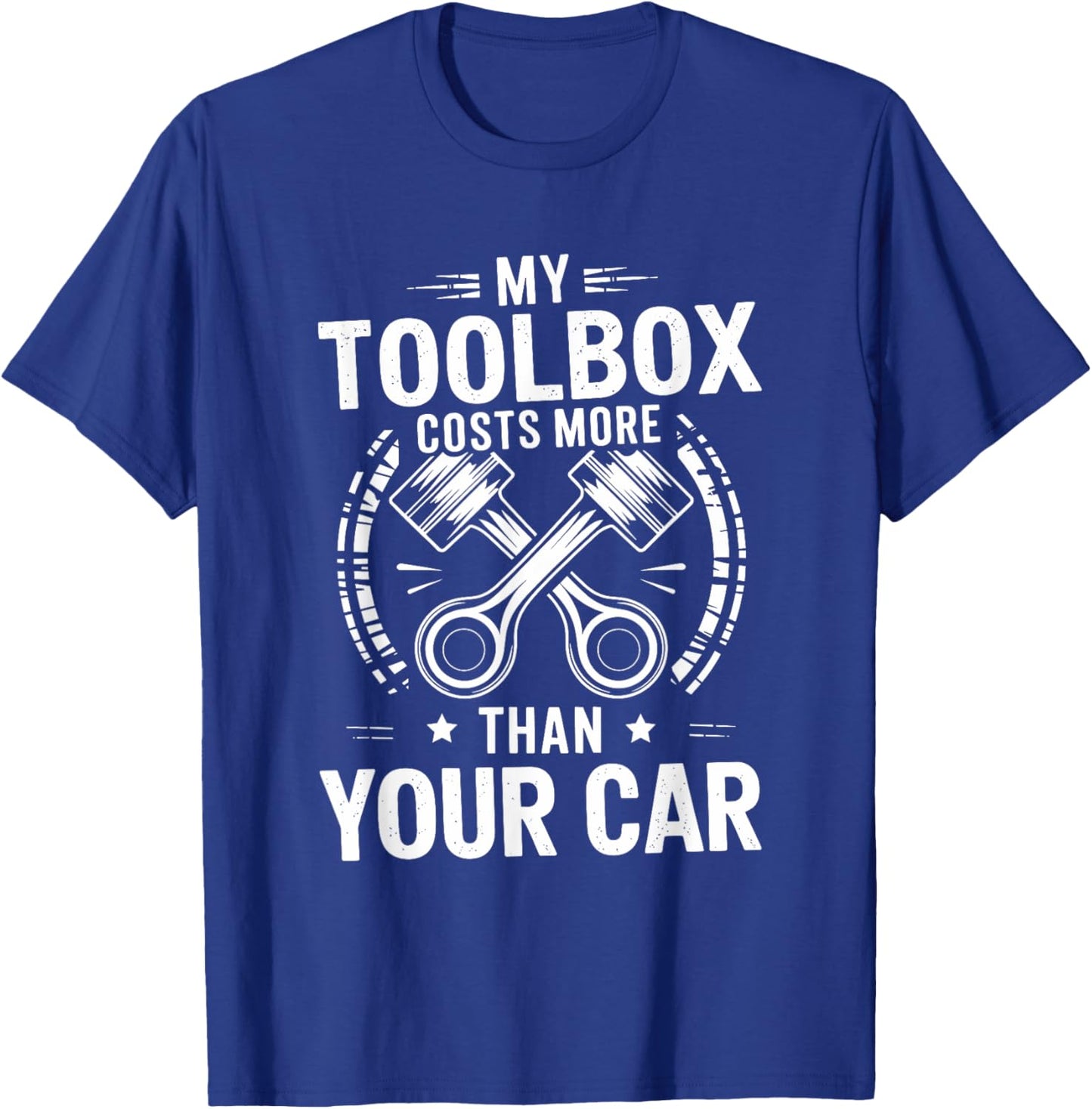 Car Garage Mechanic My Toolbox Costs More Than Your Car T-Shirt - T-Shirt | Royal