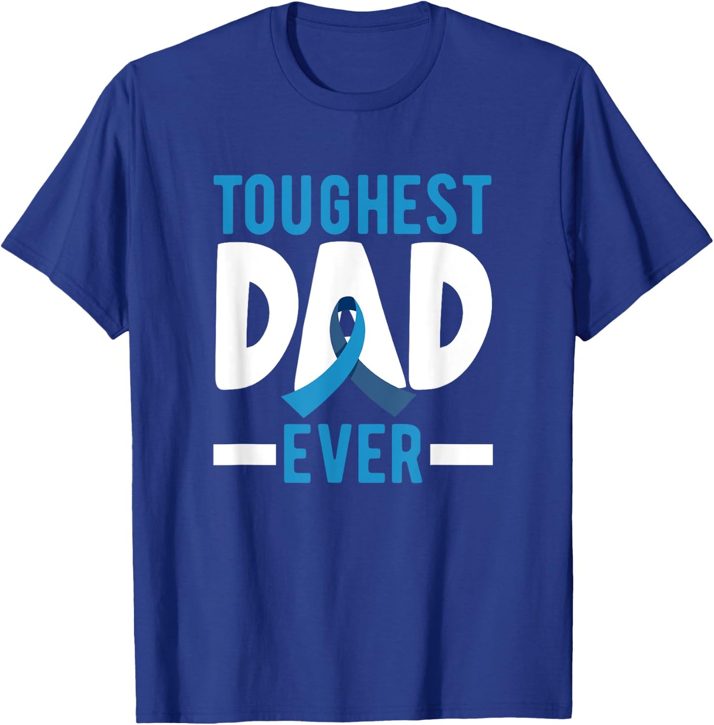 Toughest Dad Ever Prostate Cancer T-Shirt - T-Shirt | Royal
