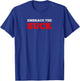 Embrace the Suck | challenge ruck grunt life T-Shirt - T-Shirt | Royal