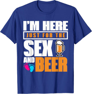 I'm Here Just For The Sex And The Beer Gender Reveal T-Shirt - T-Shirt | Royal