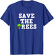 Save The Trees Christmas T-Shirt - T-Shirt | Royal