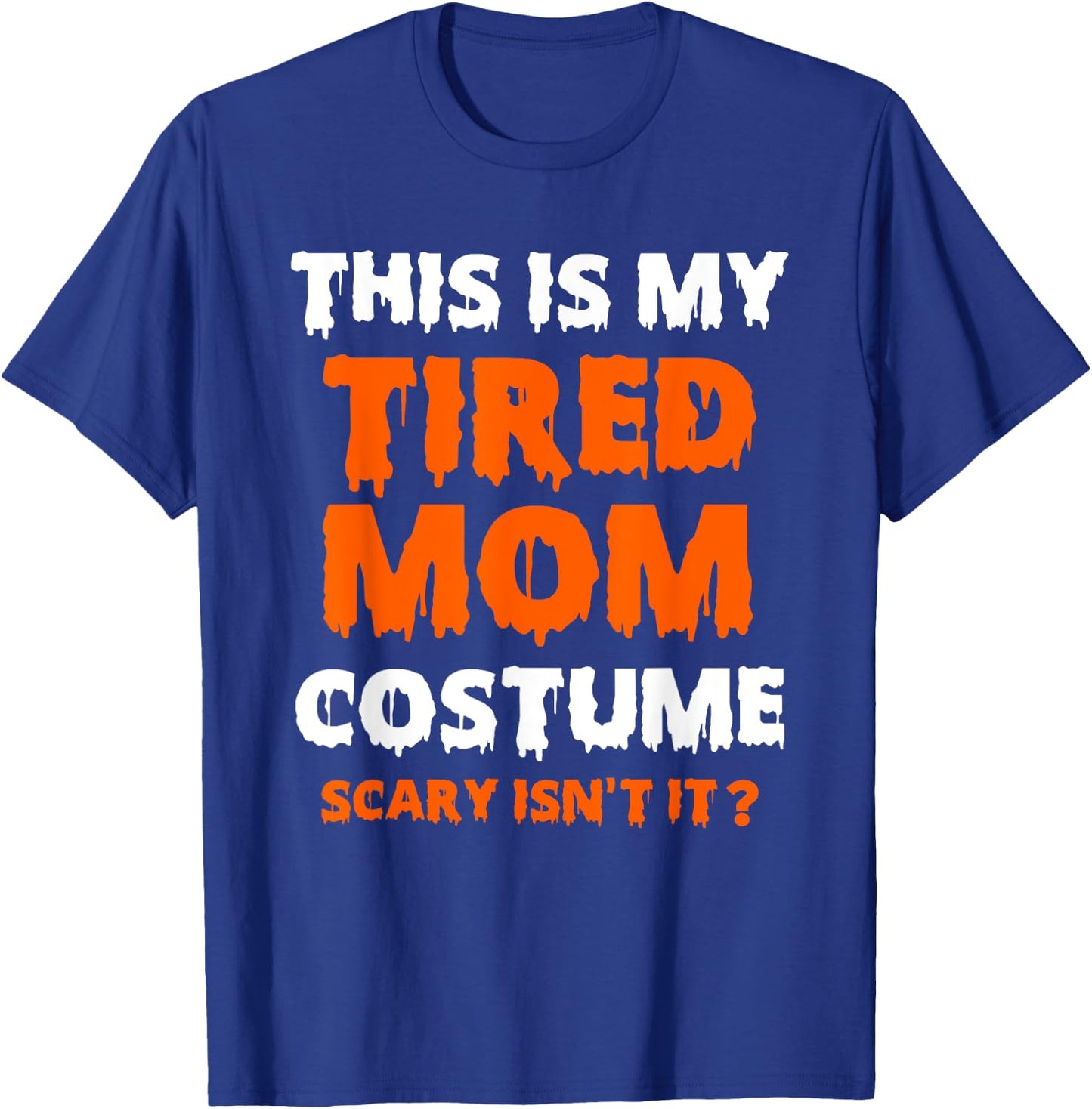This Is My Tired Mom Costume Last Minute Easy Halloween Mom T-Shirt - T-Shirt | Royal
