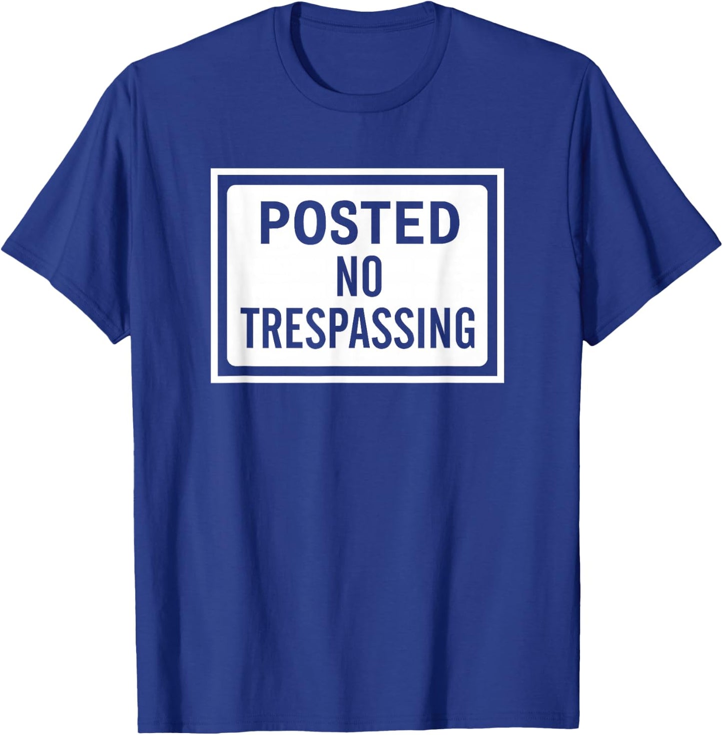 Posted No Trespassing Sign logo T-Shirt - T-Shirt | Royal
