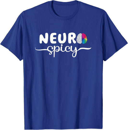 Neurodiversity - Neurospicy Neuro Spicy Shirt - Neurospicy T-Shirt - T-Shirt | Royal
