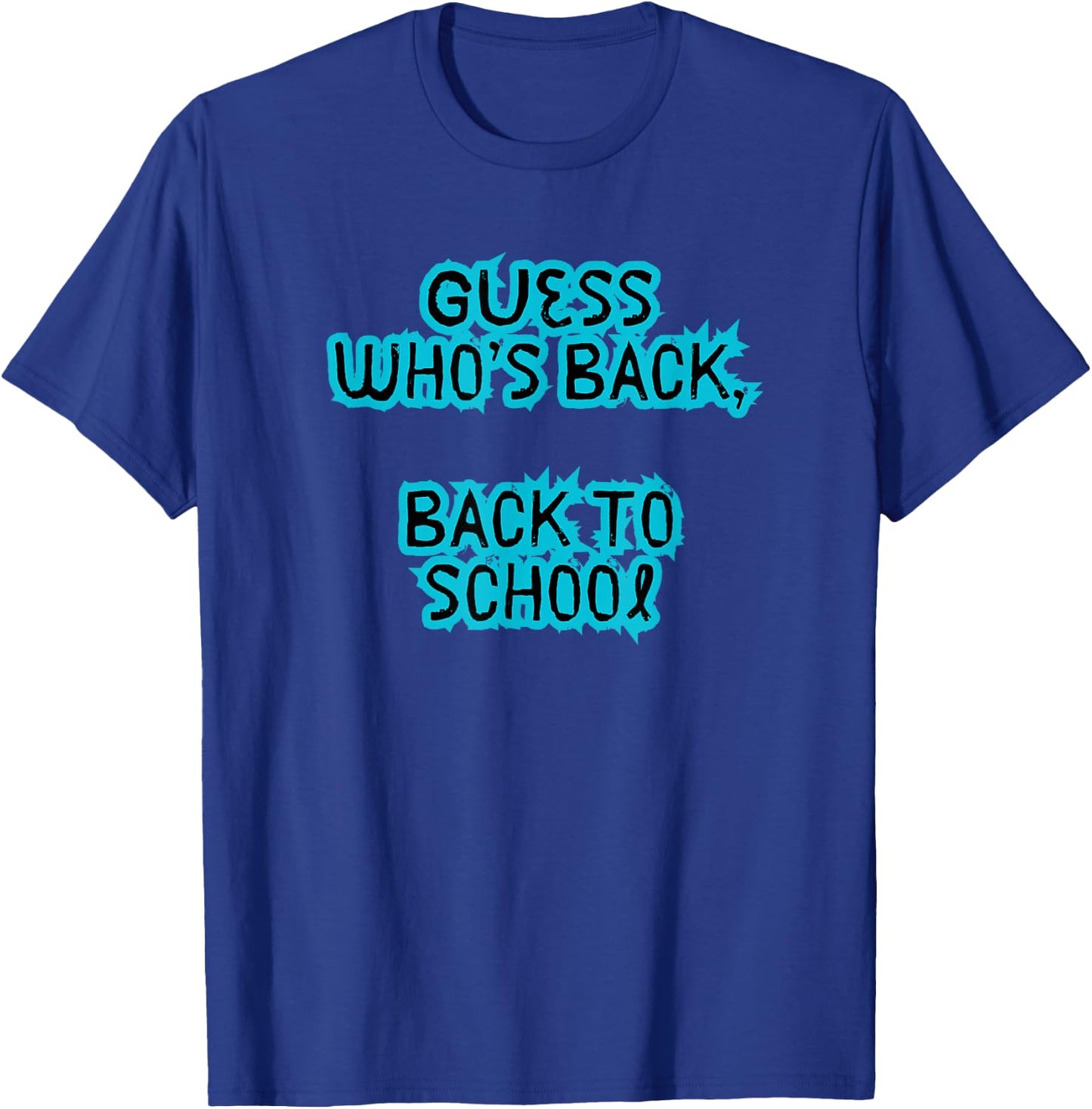 Guess Who's Back, Back To School T-Shirt - T-Shirt | Royal