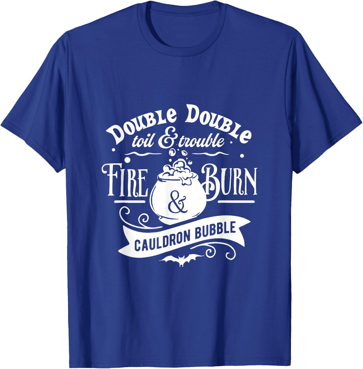 Double Double Toil and Trouble T-Shirt - T-Shirt | Royal