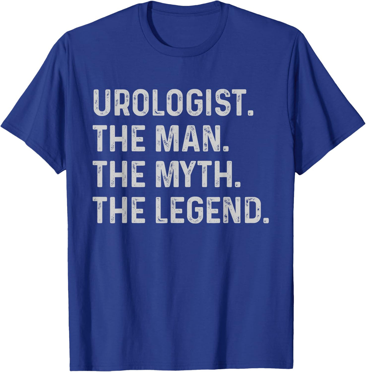 Urologist The Man The Myth The Legend - Funny Urologist Gift T-Shirt - T-Shirt | Royal