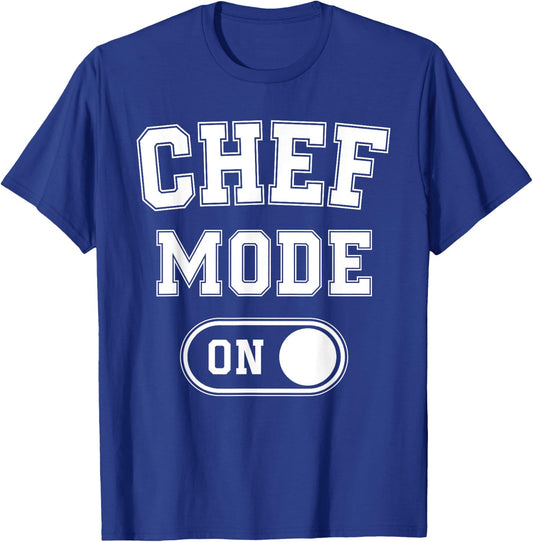 Chef Mode On Funny Cooking Lover Gift Baking Culinary Artist T-Shirt - T-Shirt | Royal