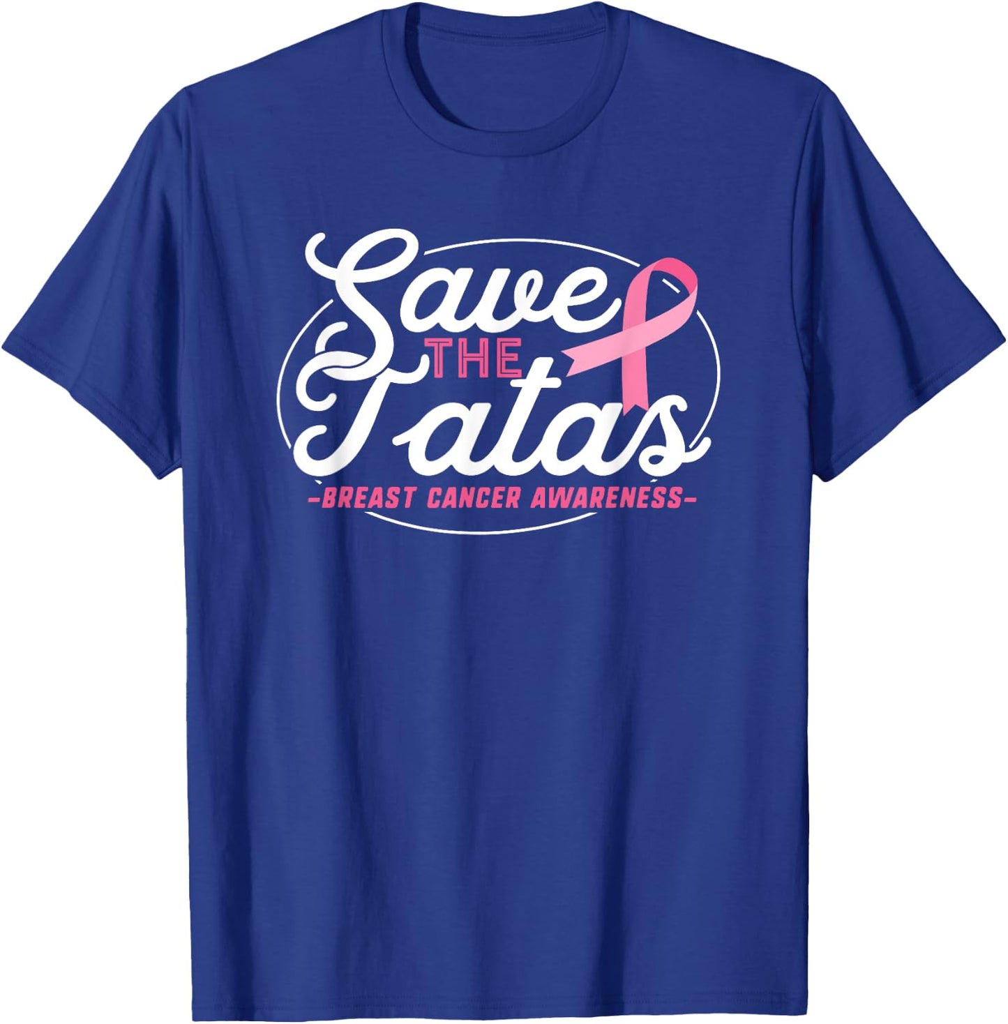 Breast Cancer Survivor Shirt Support Pink Ribbon Tatas Save T-Shirt - T-Shirt | Royal