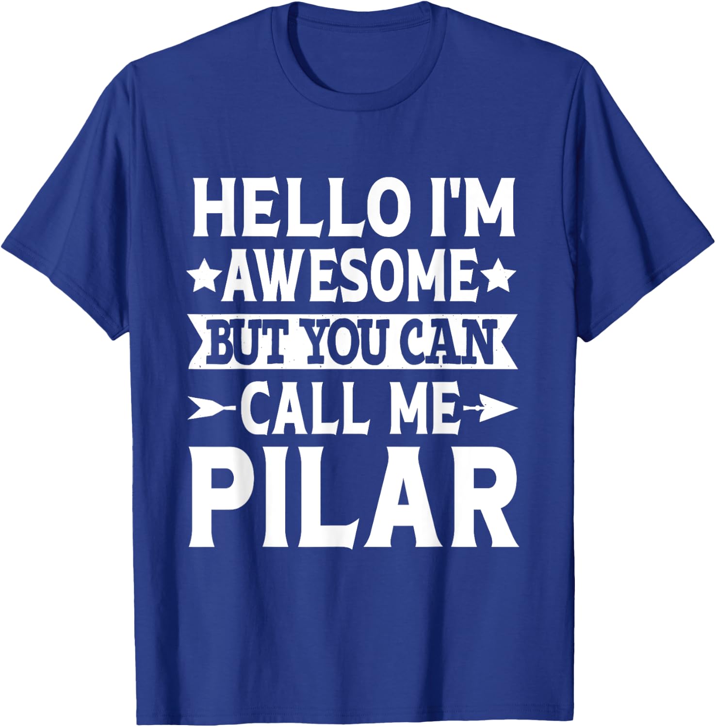 Pilar Hello I'm Awesome Call Me Pilar Girl Name Pilar T-Shirt - T-Shirt | Royal
