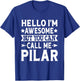 Pilar Hello I'm Awesome Call Me Pilar Girl Name Pilar T-Shirt - T-Shirt | Royal