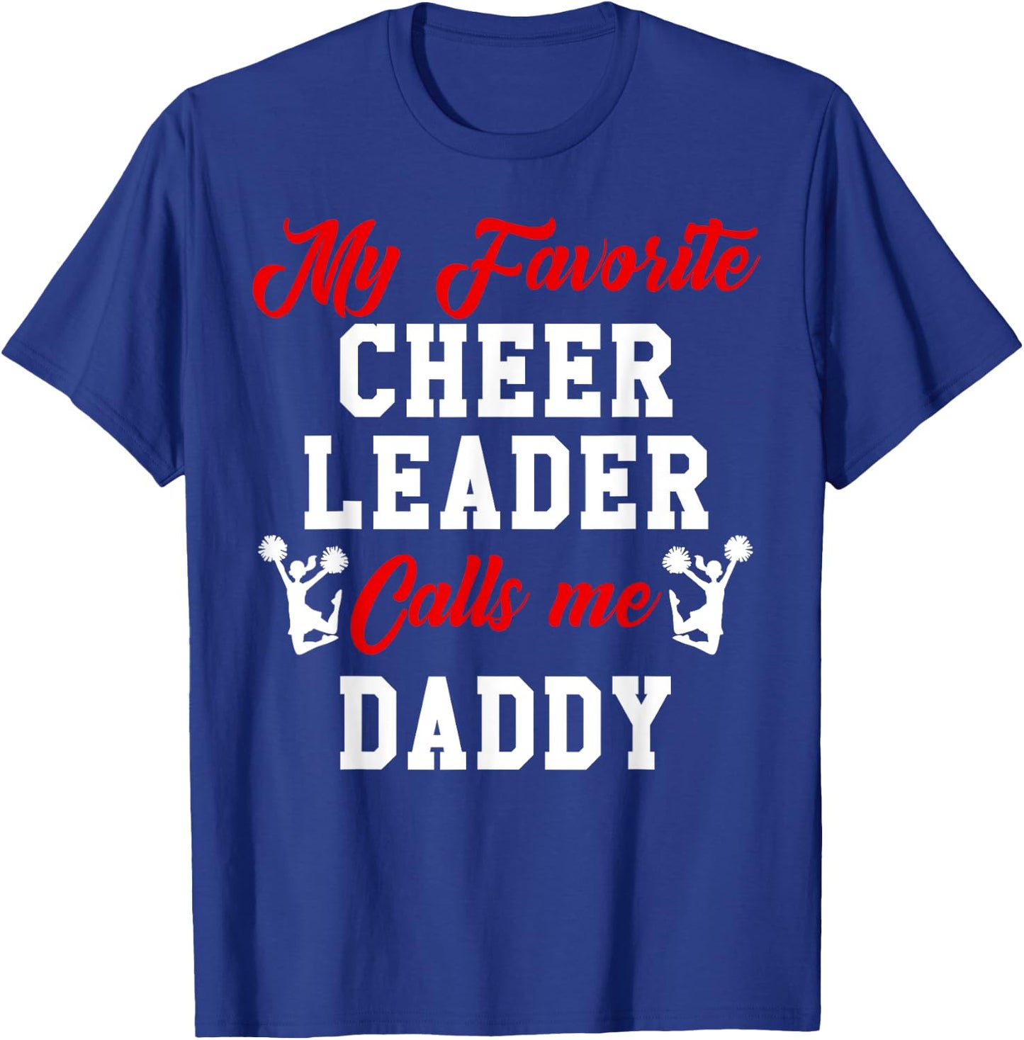 My Favorite Cheerleader Calls Me DADDY Matching Family T-Shirt - T-Shirt | Royal