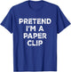 Pretend I'm A Paper Clip Lazy Halloween Costume T-Shirt - T-Shirt | Royal