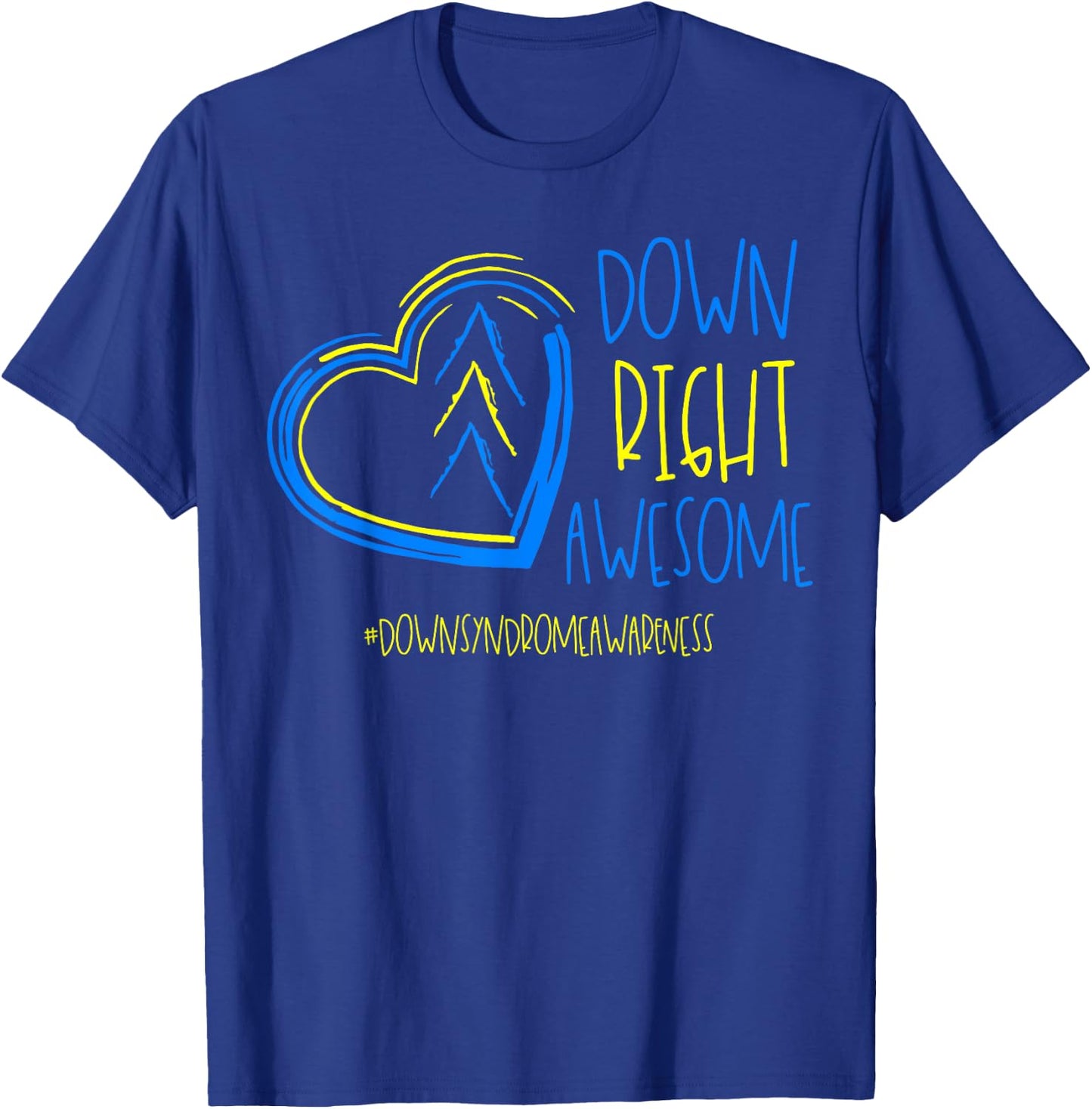 National Down Syndrome Awareness Month Down Right Awesome T-Shirt - T-Shirt | Royal