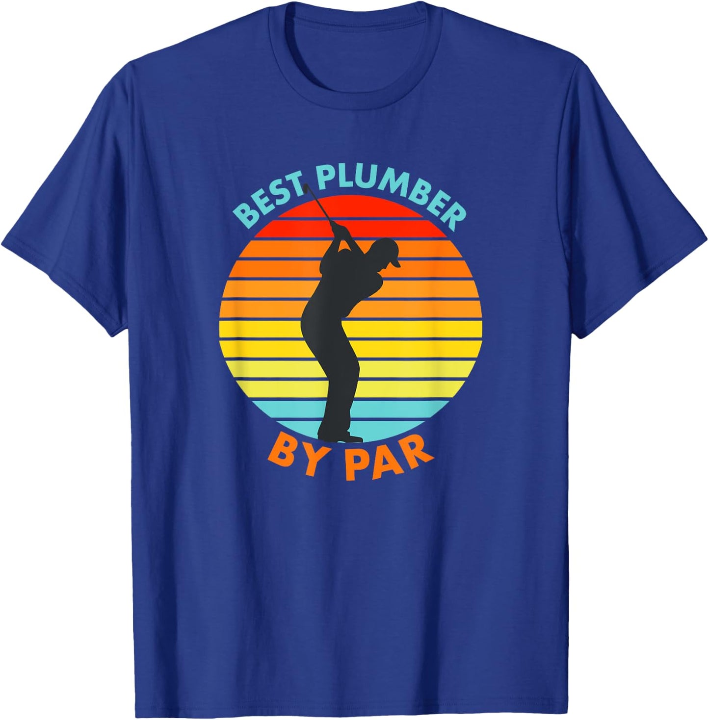 Best Plumber By Par Funny Golf Golfer T-Shirt - T-Shirt | Royal
