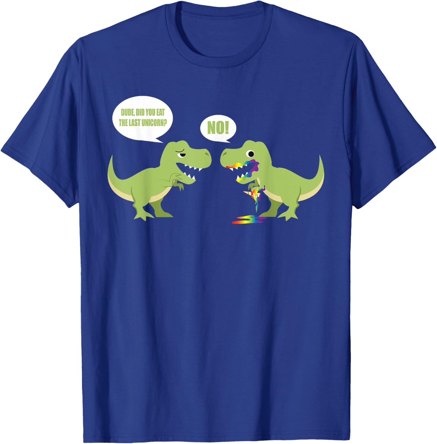Cute Dude Did You Eat The Last Unicorn? No! Short Sleeve Gift T-Shirt - T-Shirt | Royal