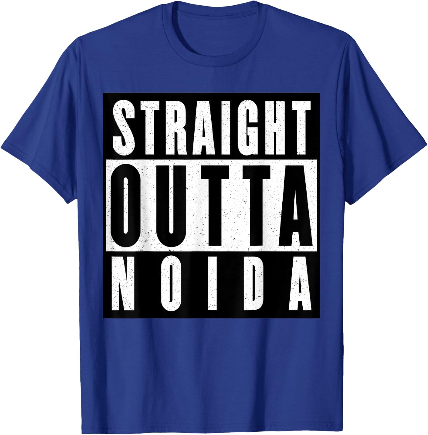 Straight Outta Noida India T-Shirt - T-Shirt | Royal