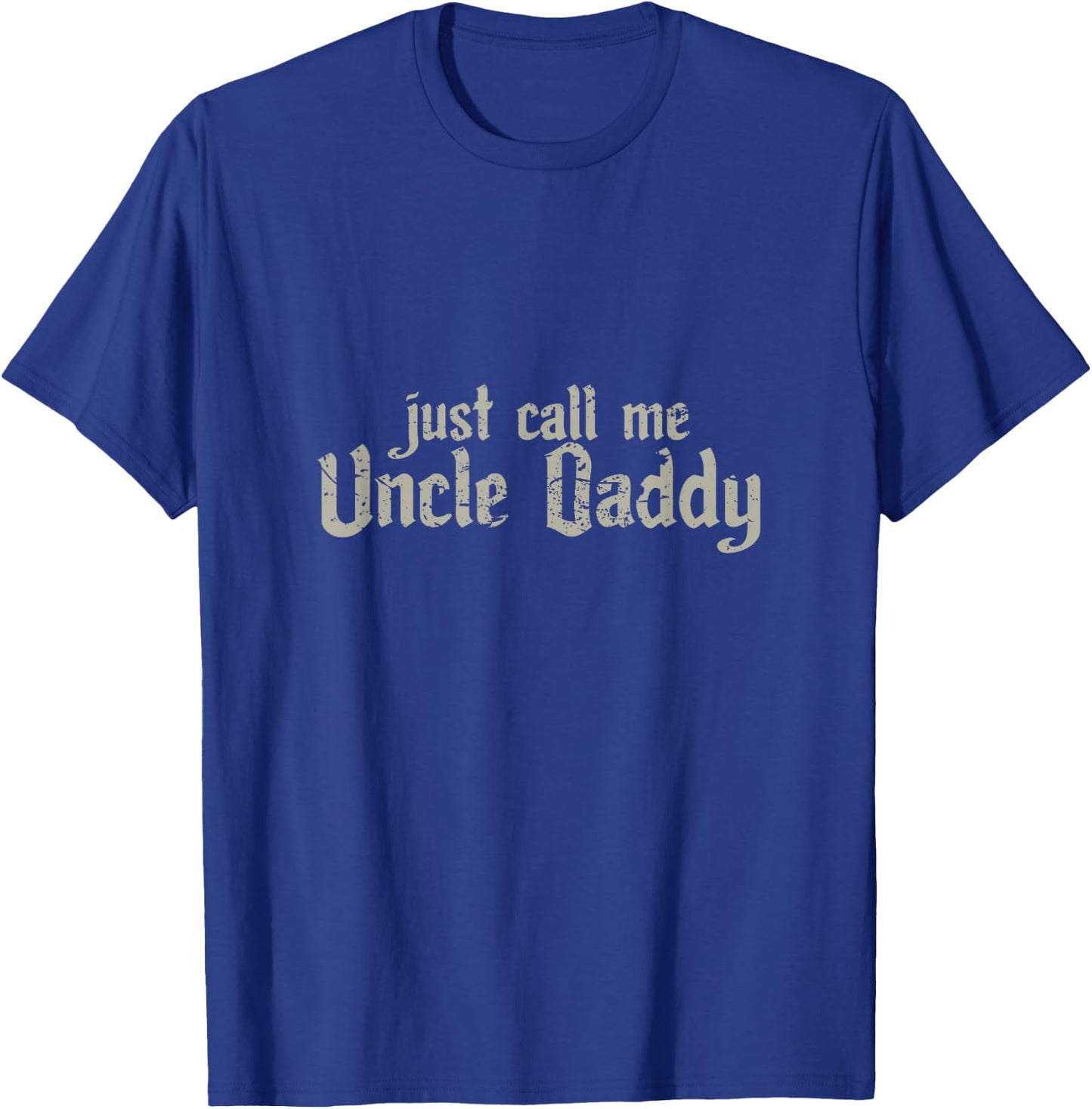 Uncle Daddy shirt funny!! T-Shirt - T-Shirt | Royal