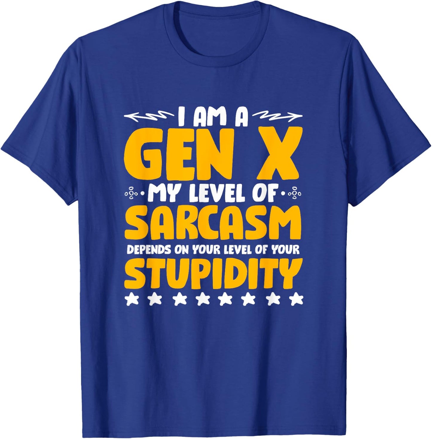 Humor Generation X Funny Gen X Level Of Sarcasm T-Shirt - T-Shirt | Royal