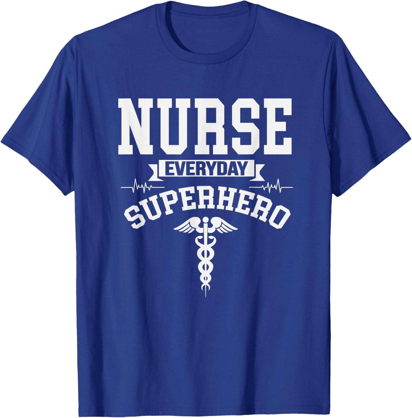 Nurse Everyday Superhero RN Medical Field T-Shirt - T-Shirt | Royal