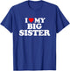 I Love Heart My Big Sister T-Shirt - T-Shirt | Royal