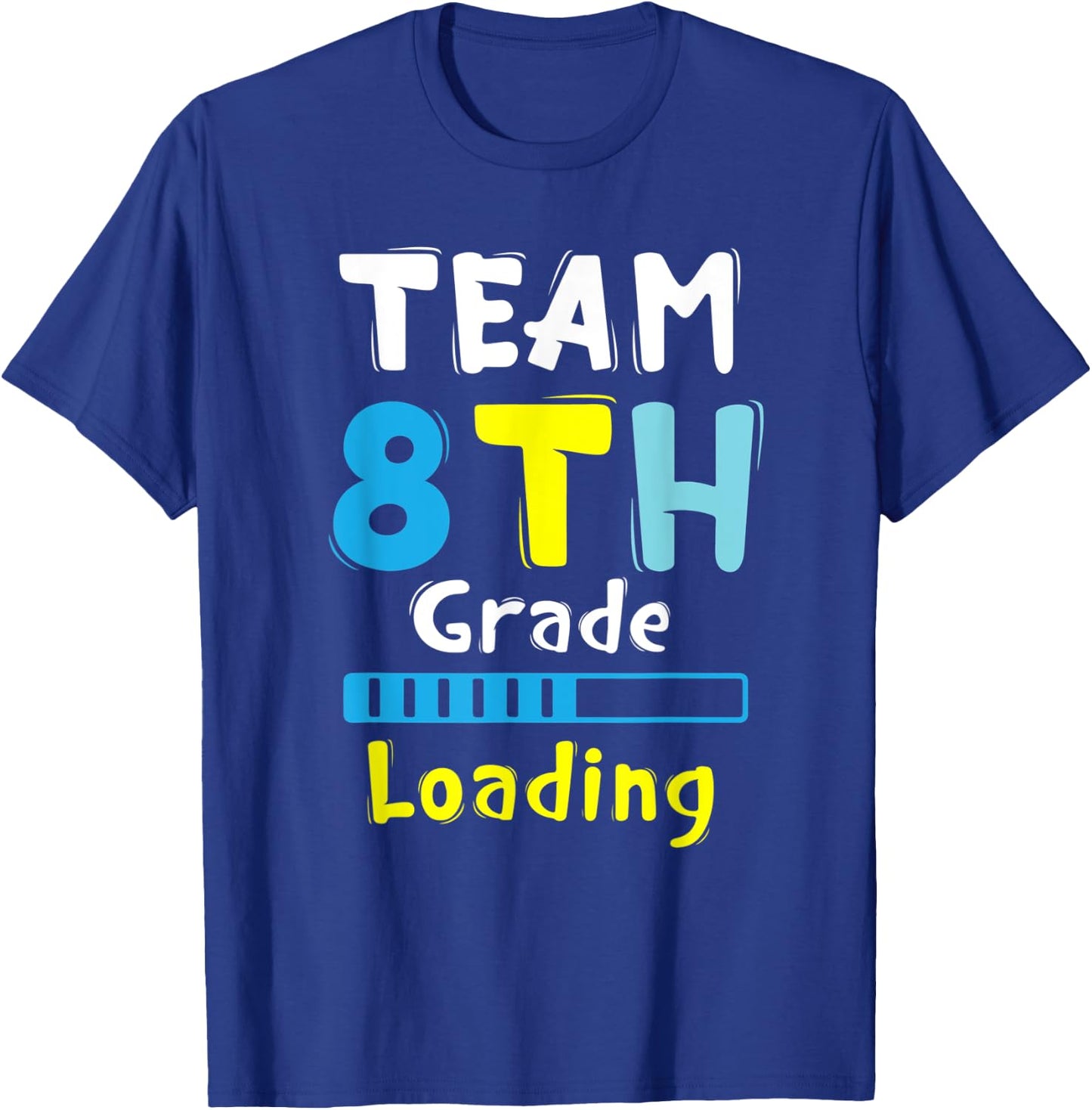 Team 8th Grade Loading Student & Teacher Cool Back to School Men Women Kids T-Shirt - T-Shirt | Royal