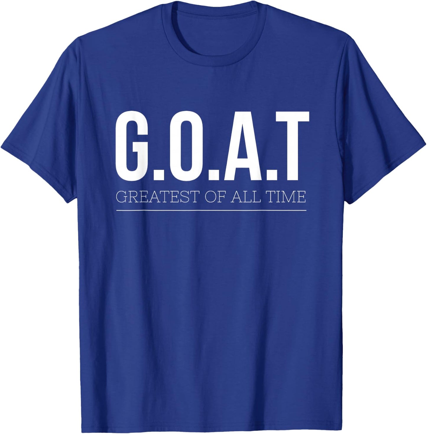 G.O.A.T Greatest Of All Time T-Shirt - T-Shirt | Royal
