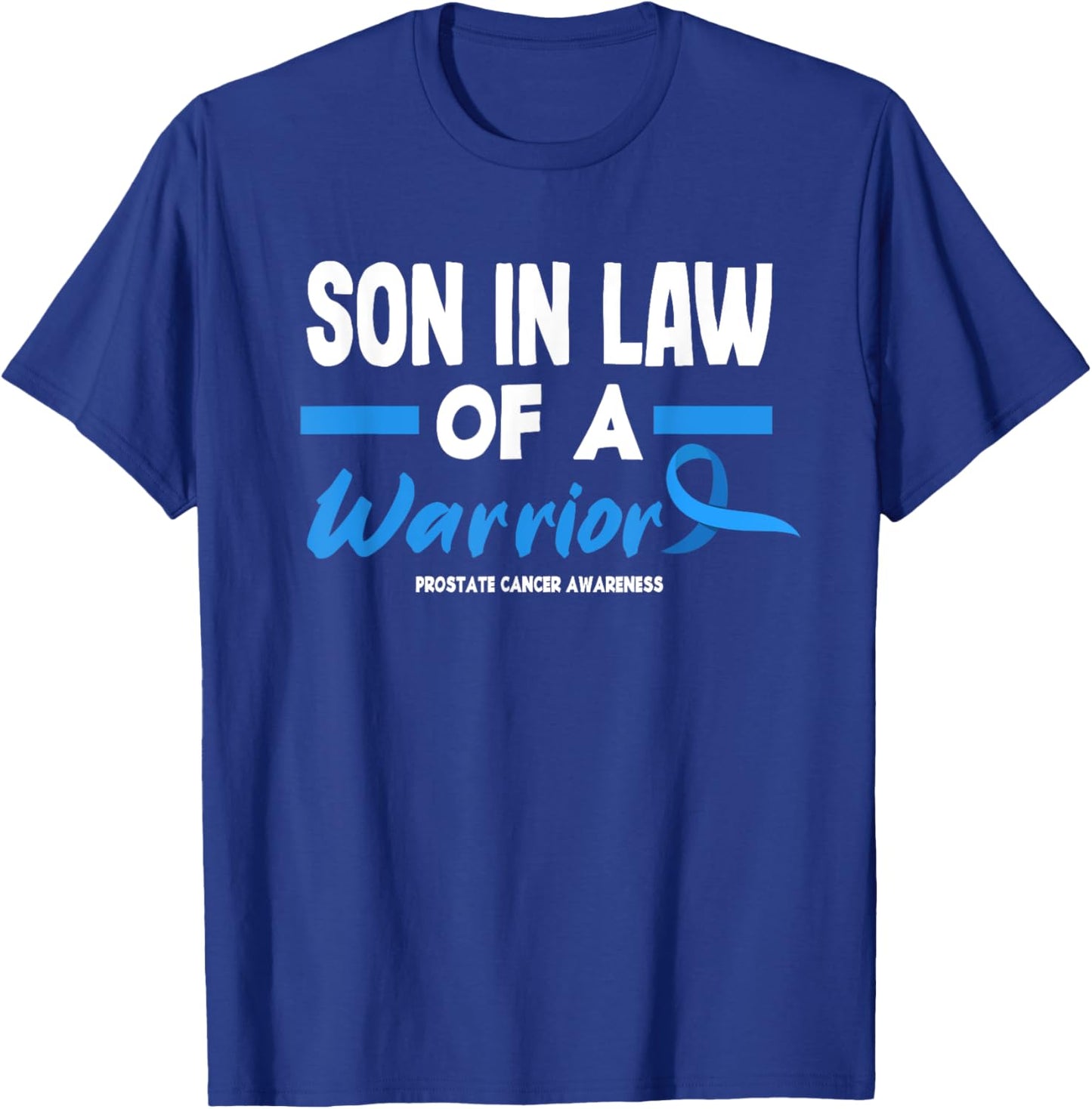 Son In Law Of A Warrior Prostate Cancer Awareness T-Shirt - T-Shirt | Royal