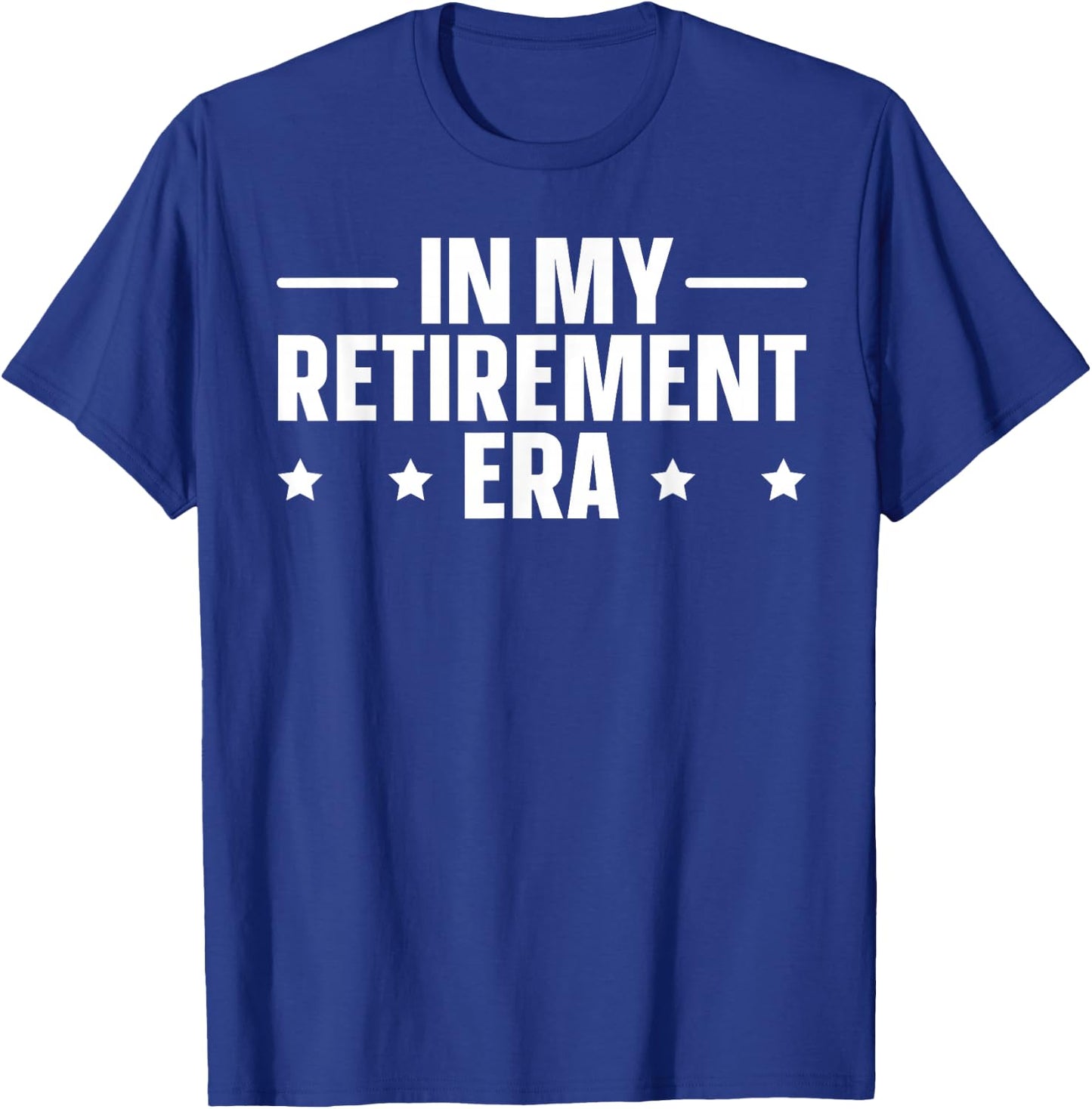 In My Retirement Era T-Shirt - T-Shirt | Royal