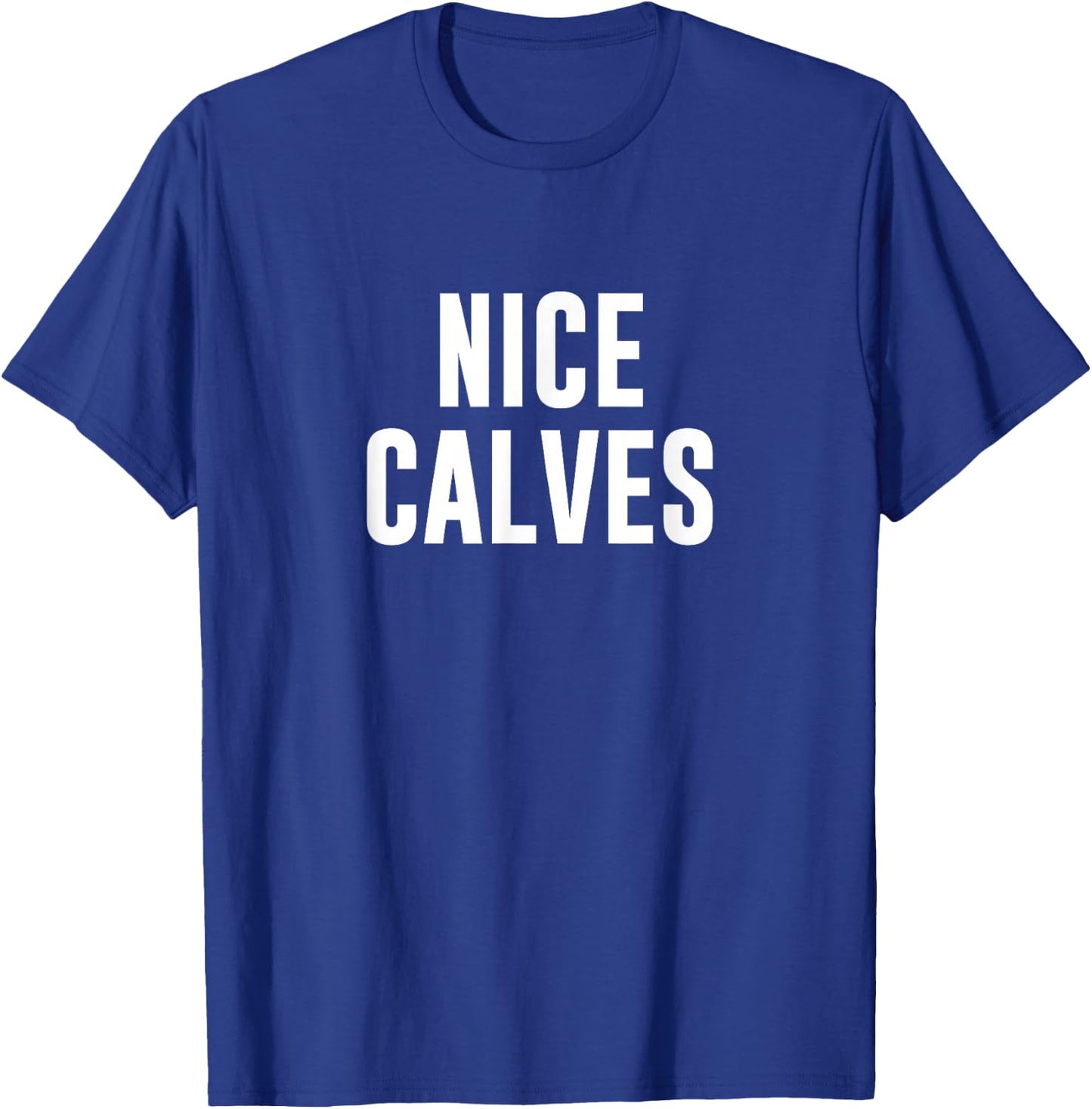 Nice Calves T-Shirt - T-Shirt | Royal