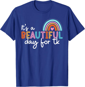 It’s a Beautiful Day For TK Teacher Rainbow Learning Student T-Shirt - T-Shirt | Royal