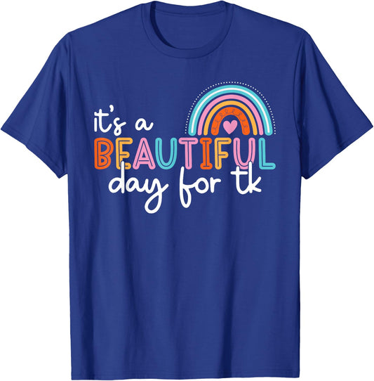 It’s a Beautiful Day For TK Teacher Rainbow Learning Student T-Shirt - T-Shirt | Royal