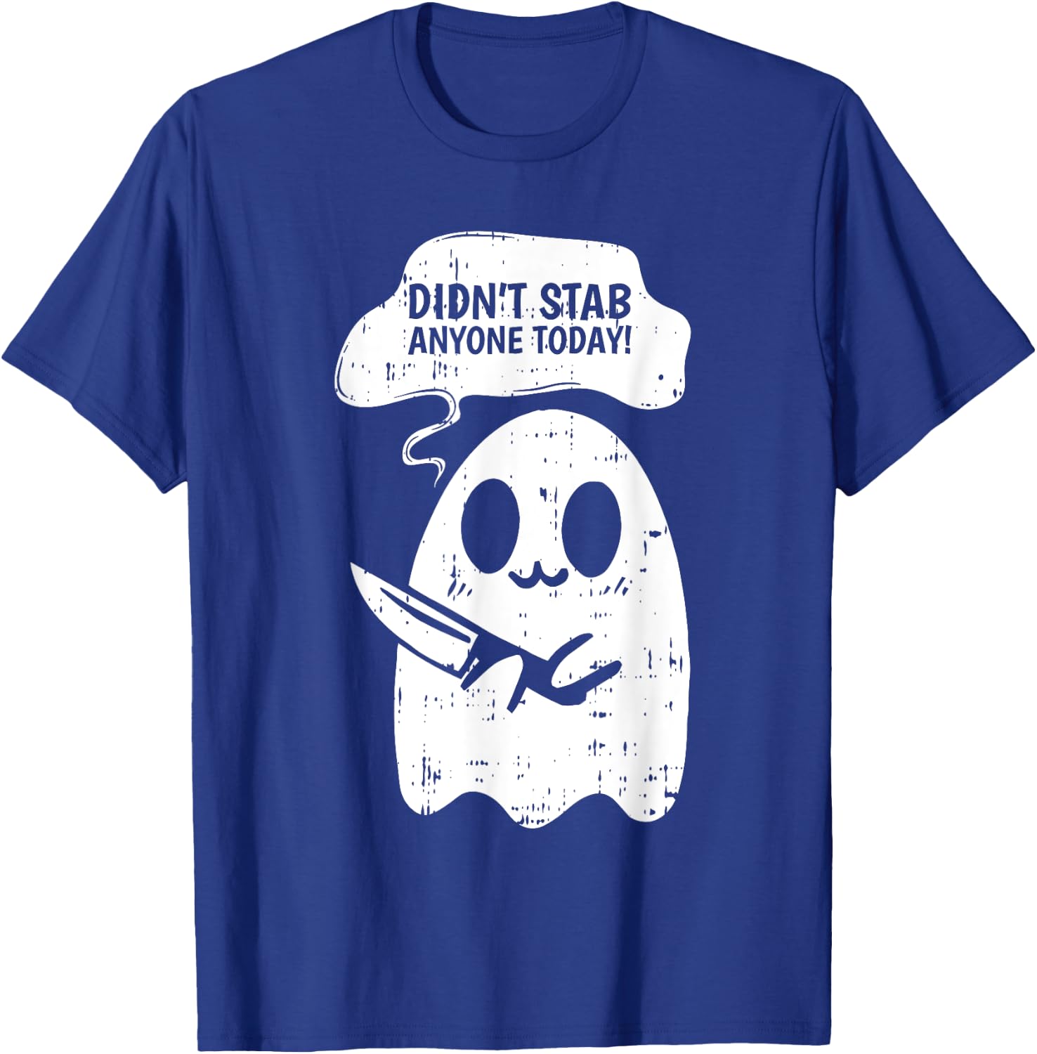 Didn't Stab Anyone Today Halloween Funny Ghost Spirit T-Shirt - T-Shirt | Royal