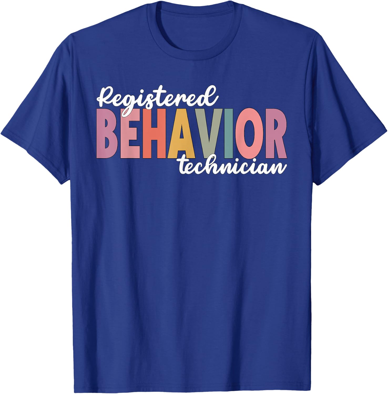 Registered Behavior Technician RBT Behavioral ABA Therapist T-Shirt - T-Shirt | Royal