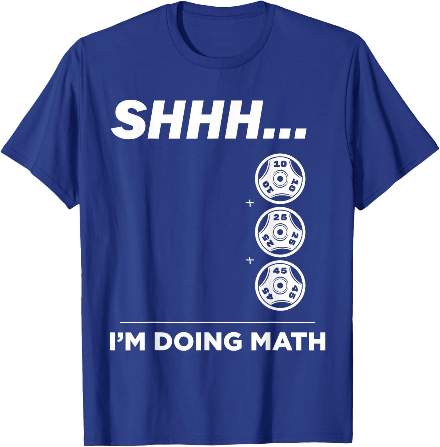 Shhh I'm Doing Math Gym Fitness Math Funny Weightlifting T-Shirt - T-Shirt | Royal