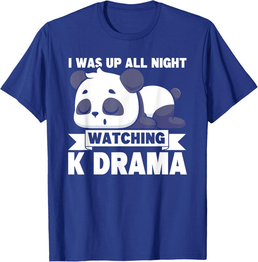 I Was Up All Night Watching Korean Drama K-Pop K-Drama T-Shirt - T-Shirt | Royal