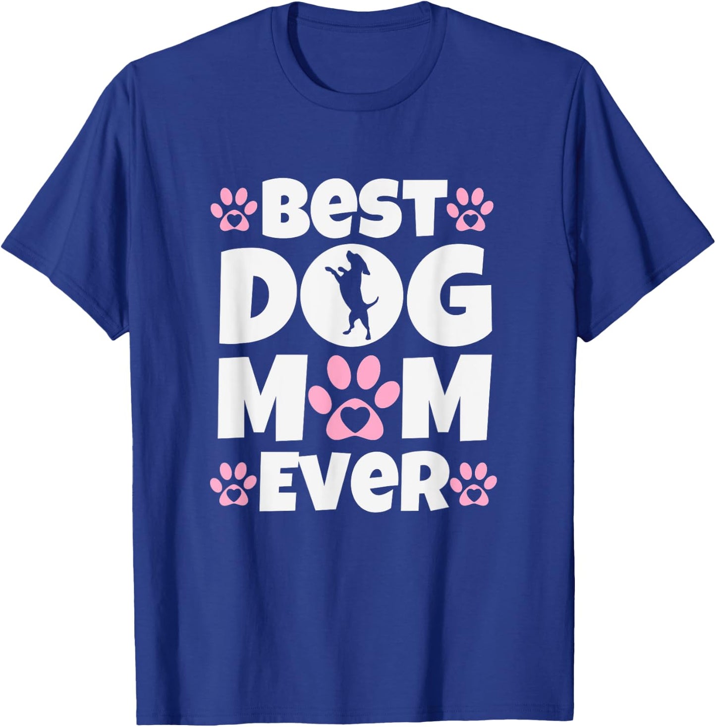Best Dog Mom Ever Mothers Day Present Cute Dog Paw Prints Women T-Shirt - T-Shirt | Royal