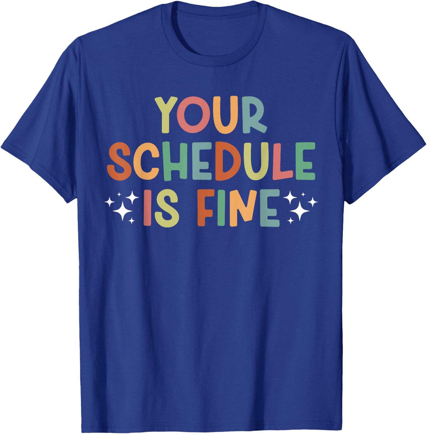 Your Schedule Is Fine School Counselor School Counseling T-Shirt - T-Shirt | Royal